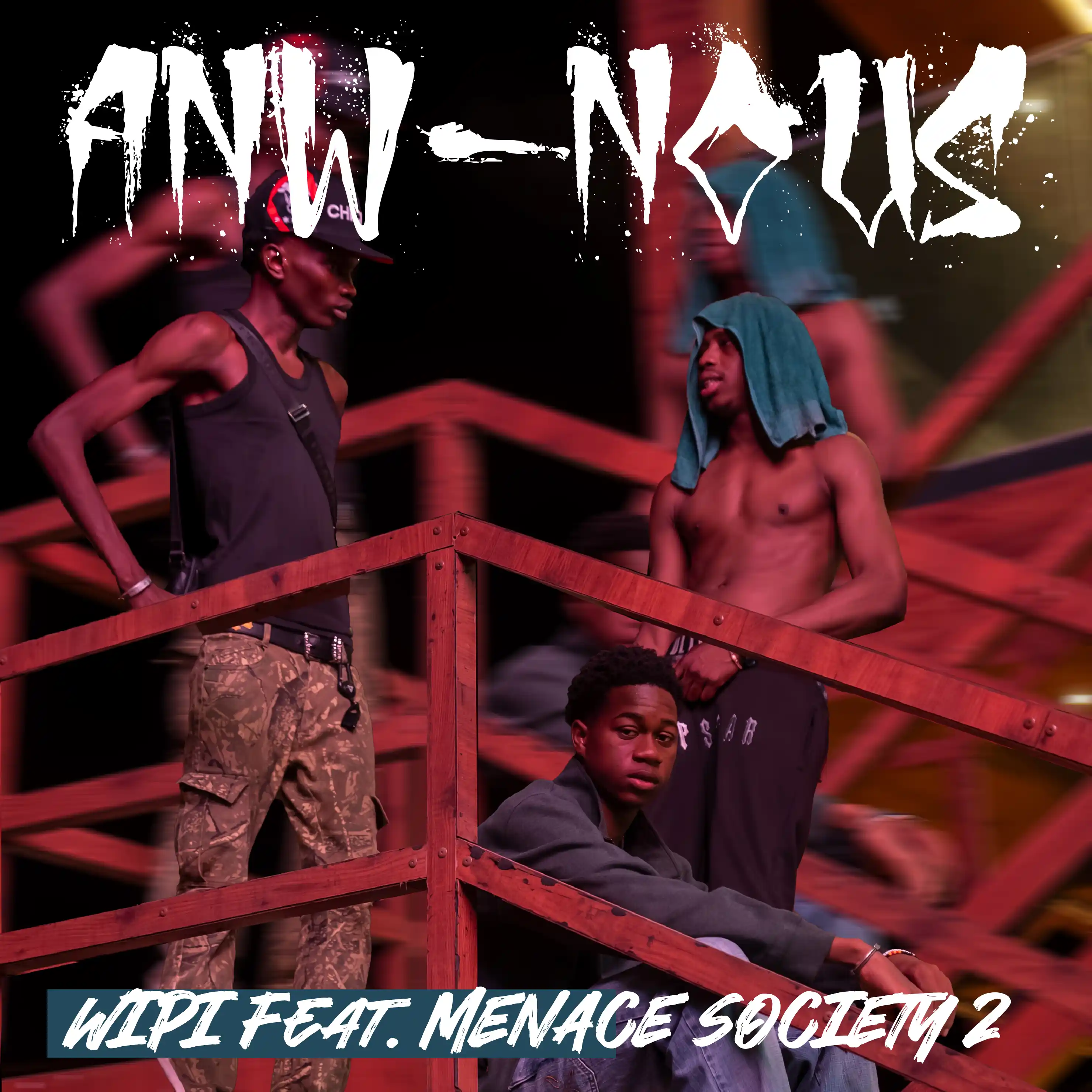 ANW-NOUS feat MENACE SOCIETY 2
