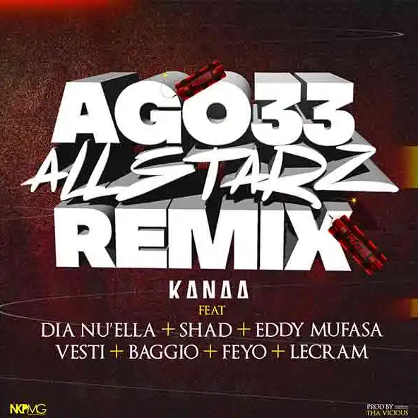 Ago33 All Starz Remix - KanAa feat Dia Nu'Ella, Shad, Eddy Mufasa, Vesti, Baggio, Feyo, Lecram