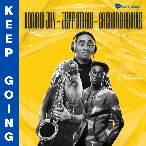 Keep Going Feat Jeff Straw & Caesar Baboulé
