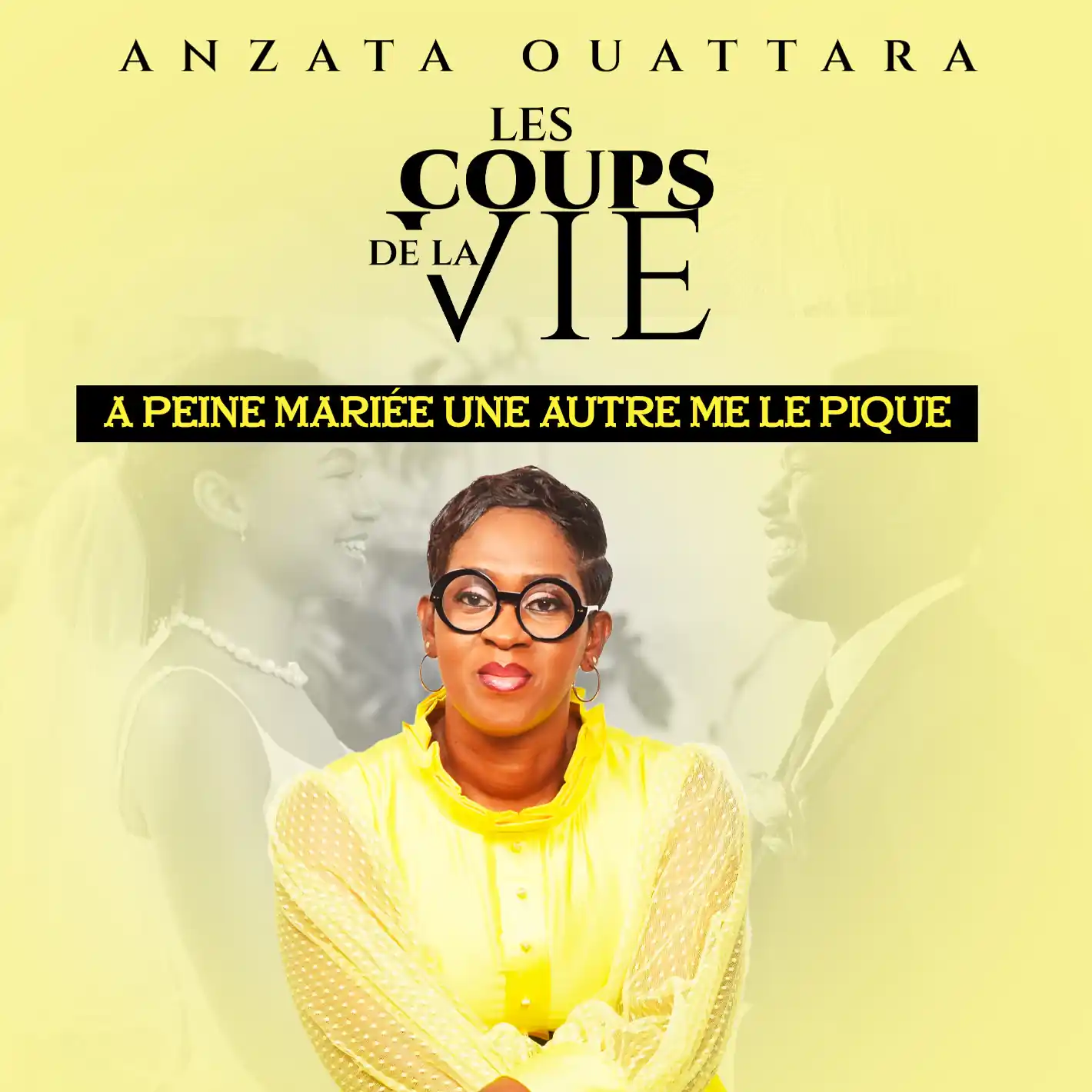 Les Coups de la Vie :A Peine mariée Une Autre Me le Pique
