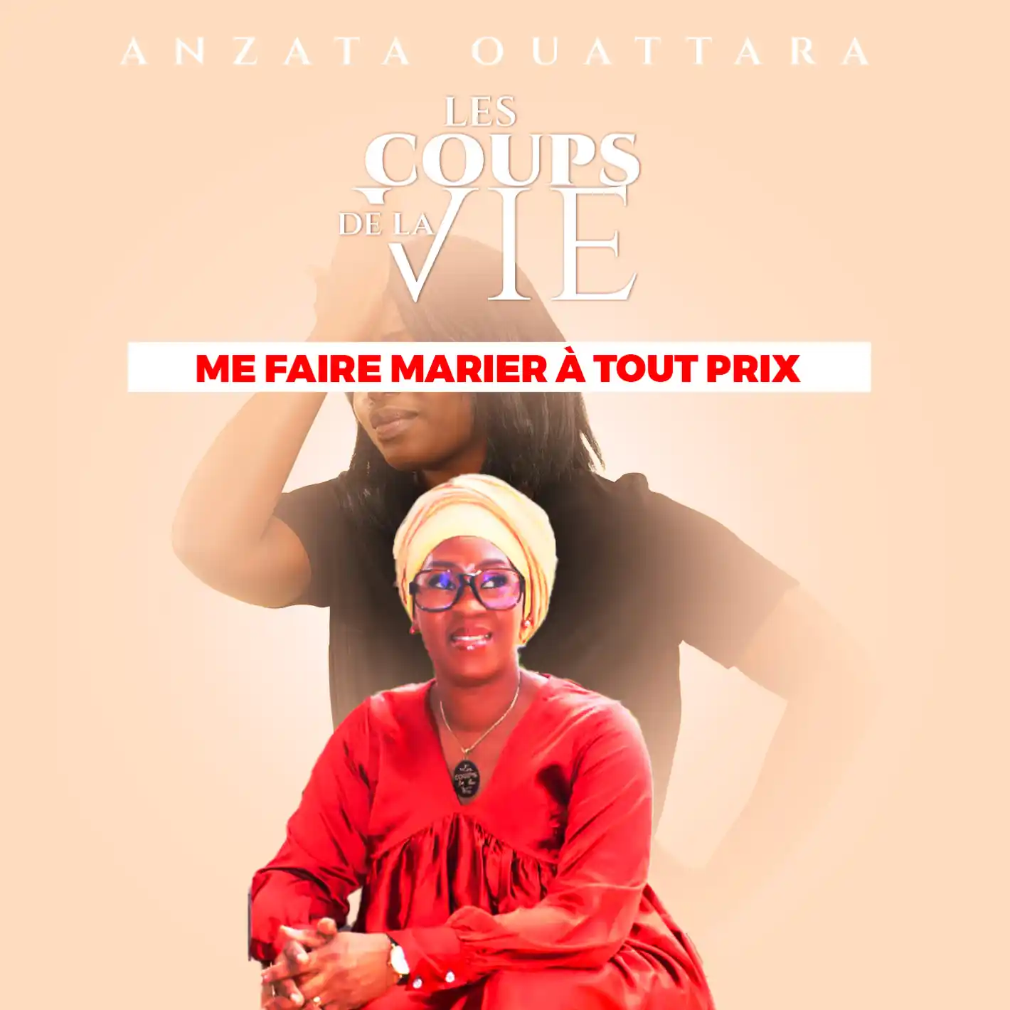 Les Coups de la Vie : Me Faire Marier A Tout Prix